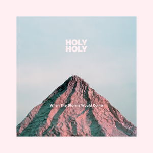 Holy Holy · When the Storms Would Come (CD) (2015)