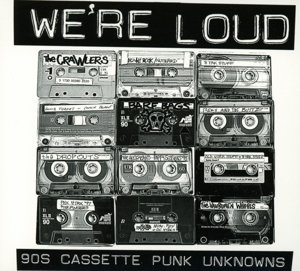 We're Loud: 90'S Cassette Punk Unkn - V/A - Muziek - SLOVENLY - 0889211480227 - 13 augustus 2015