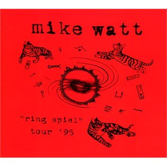 Ring Spiel Tour '95 - Mike Watt - Musik - ROCK - 0889853732227 - 11. November 2016
