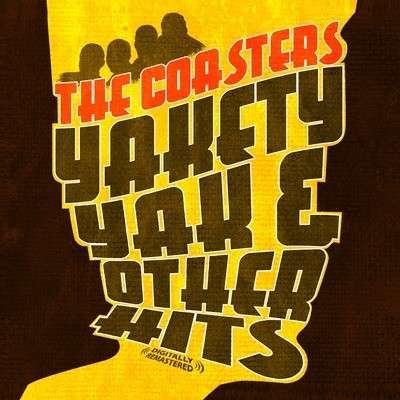 Yakety Yak & Other Hits - Coasters - Musik - Essential - 0894231259227 - 24. oktober 2011