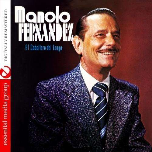 Cover for Manolo Fernandez · El Caballero Del Tango-Fernandez,Manolo (CD) (2012)