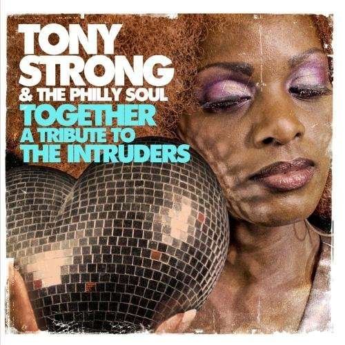 Cover for Tony Strong · Together: Tribute To Intruders-Strong,Tony (CD) [EP edition] (2013)