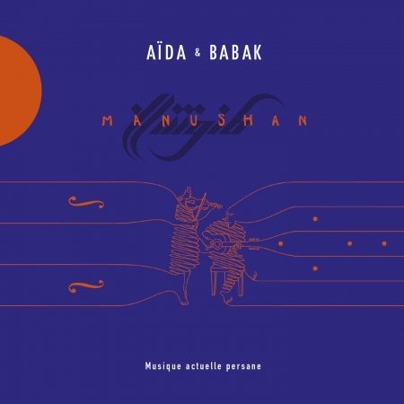 Manushan - Aida & Babak - Musik - ACCORDS CROISES - 3149028110227 - 20 januari 2017