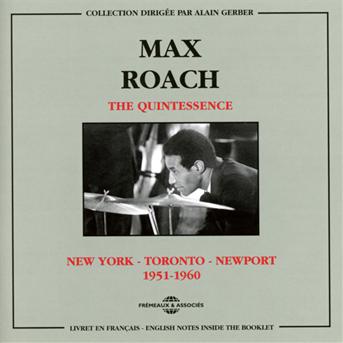 Quintessence: New York-Toronto-Newport 1951-1960 - Max Roach - Musik - FREMEAUX & ASSOCIES - 3448960229227 - 1 mars 2013