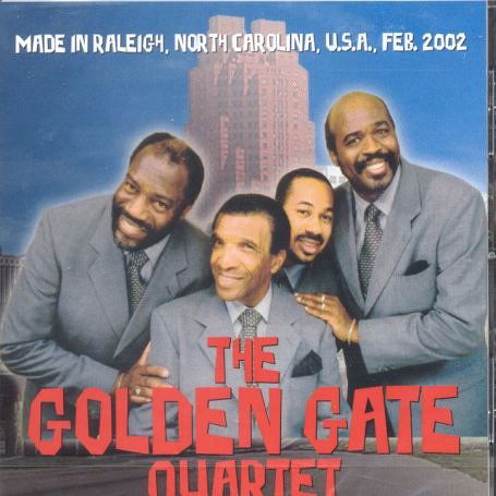 Made in Raleigh February 2002 - Golden Gate Quartet - Musiikki - FRE - 3448960245227 - perjantai 23. huhtikuuta 2004