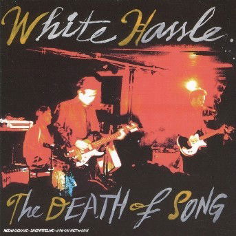 Cover for White Hassle · Death Of Song (CD) (2004)