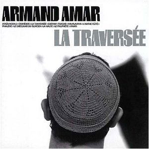 La Traversee - Armand Amar - Music - HARMONIA MUNDI-DISTR LABELS - 3596971607227 - April 16, 2005