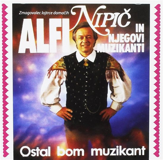 Cover for Nipič Alfi · Ostal Bom Muzikant (CD) [Deluxe edition] (2014)
