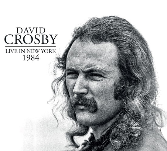 Live in New York 1984 - David Crosby - Musiikki - CADIZ - TIMELINE - 3851137308227 - perjantai 23. helmikuuta 2024