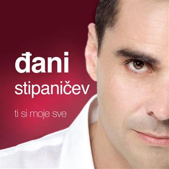 Cover for Stipanicev Dani · Ti Si Moje Sve (CD)