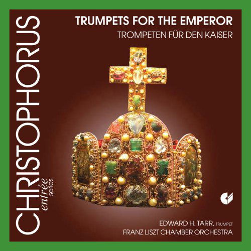 Trompeten Fur Den Kaiser - Franz Liszt Chamber Orche - Musik - CHRISTOPHORUS - 4010072012227 - 8. Juni 2006