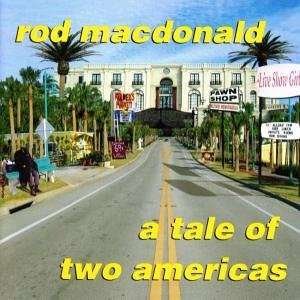 MACDONALD ROD - A Tale Of Two Americas - Macdonald Rod - Musiikki - Brambus - 4015307050227 - maanantai 6. maaliskuuta 2006