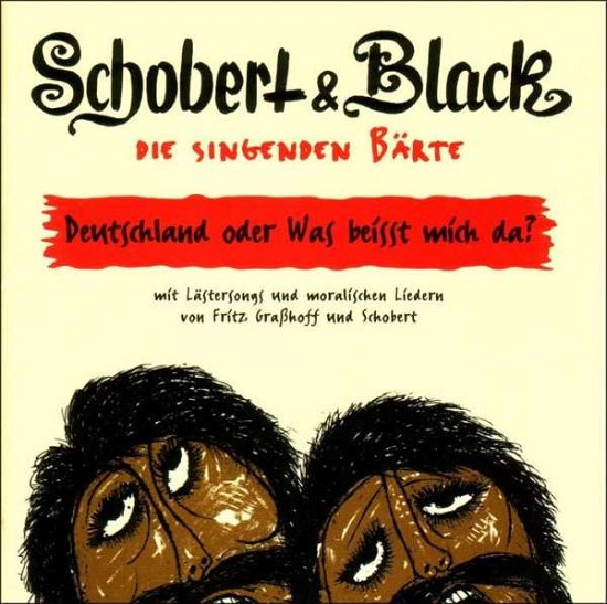 Cover for Schobert &amp; Black · Die singenden Bärte / Deutschland oder was beißt mich da (CD) (2005)