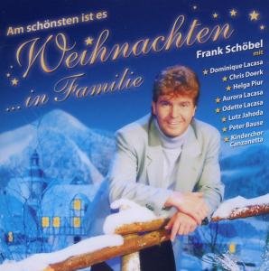Am Schönsten Ist Es Weihnachten in Familie - SchÖbel,frank Mit Lacasa,aurora - Music - BUSCHFUNK - 4021934954227 - October 8, 2010