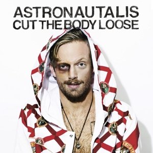 Cover for Astronautalis · Cut The Body Loose (LP) (2016)