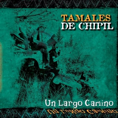 Cover for Tamales De Chipill · Un Largo Camino (CD) (2012)