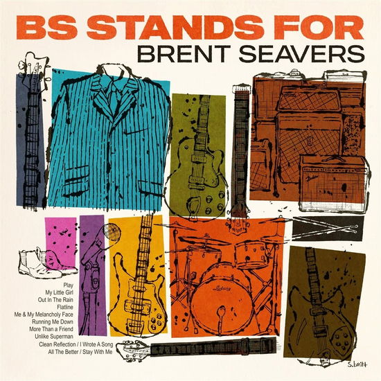 Bs Stands For - Brent Seavers - Musiikki - SCREAMING APPLE - 4260038372227 - perjantai 5. marraskuuta 2021