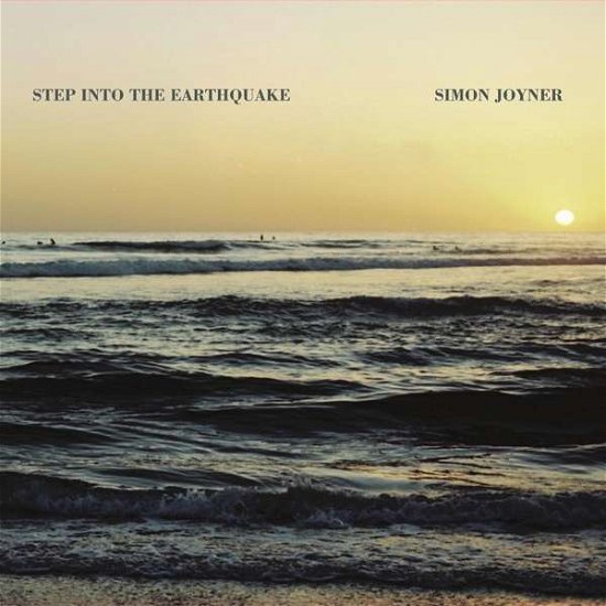 Joyner Simon · Step Into The Earthquake (CD) (2017)