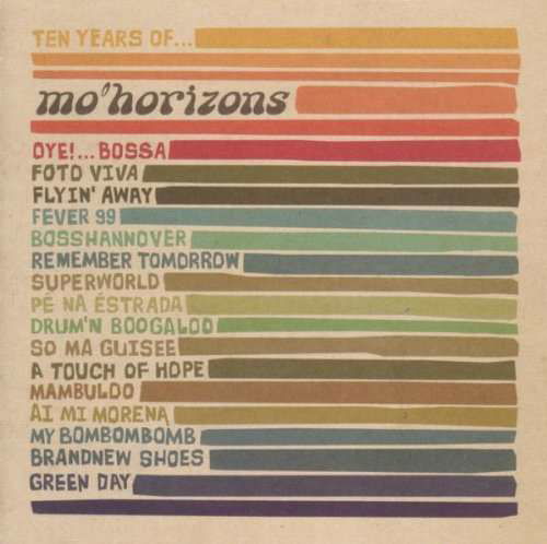 Mo'horizons-ten Years of Mo Horizons - Mo'horizons - Muziek - Agogo Records - 4260130540227 - 11 maart 2020