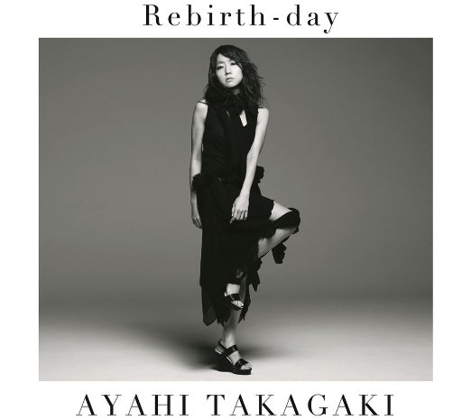 Cover for Ayahi Takagaki · Rebirth-day (CD) [Japan Import edition] (2015)