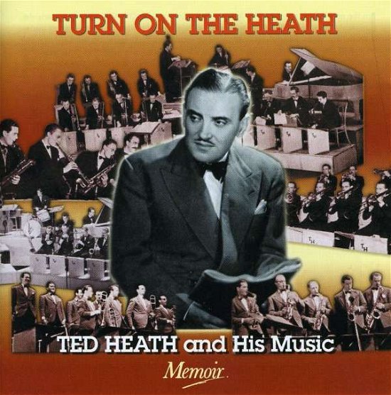 Turn on Heath - Ted Heath - Música - MEMOIR REC. - 5012498053227 - 23 de novembro de 1999
