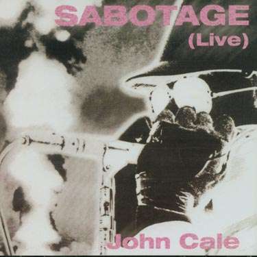 Sabotage (Live) - John Cale - Musik - DIESEL MOTOR - 5016272891227 - 18. februar 2009