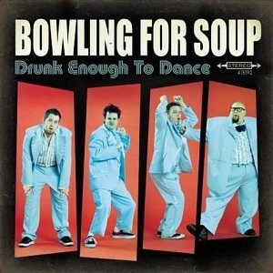 Drunk Enough To Dance - Bowling For Soup - Musique - SONY MUSIC ENTERTAINMENT - 5016583128227 - 22 juillet 2022