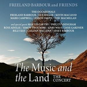 Cover for Freeland Barbour and Friends · The Music And The Land - The Concert (CD) (2016)