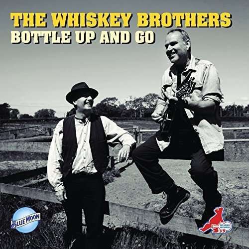 Cover for Whiskey Brothers · Bottle Up And Go (CD) (2015)
