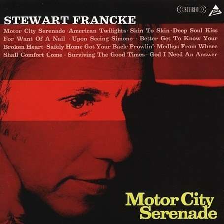 Motor City Serenade - Stewart Francke - Music - ZANE PRODUCTIONS - 5020900102227 - April 26, 2005