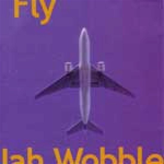 Cover for Jah Wobble · Fly (CD) (2003)