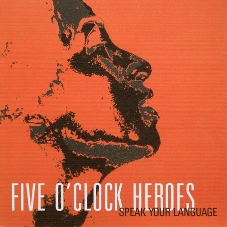 Speak Your Language - Five O' Clock Heroes - Música - GLAZED - 5024545516227 - 12 de setembro de 2001