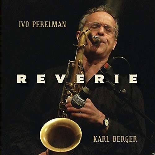 Cover for Ivo Perelman · Reverie (CD) (2014)