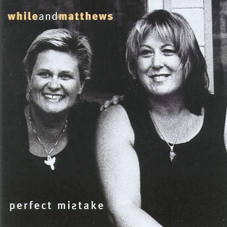 Cover for While and Matthews · Perfect Mistake (CD) (2004)