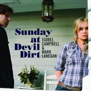Sunday At Devil Dirt - Campbell, Isobel and Lanegan - Musik - Pias - 5033197506227 - 23. maj 2008