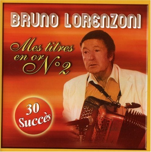 Mes Titres en or No. 2 - Bruno Lorenzoni - Music - WEA - 5050467099227 - December 8, 2003