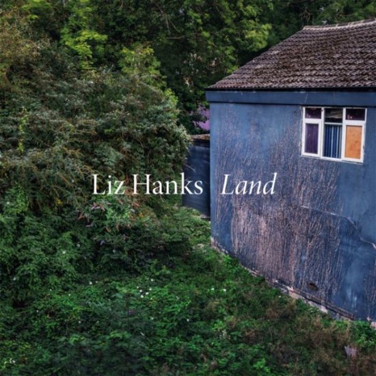 Cover for Liz Hanks · Land (CD) (2023)
