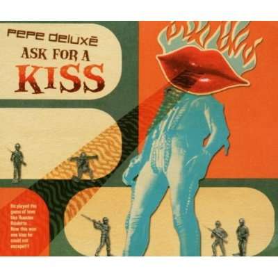 Cover for Pepe Deluxe · Ask for a Kiss (CD)