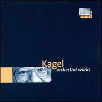 Cover for Kagel / Becker / Delz / Rso Saarbrucken / Kagel · Kagel: Orchestral Works (CD) (2000)