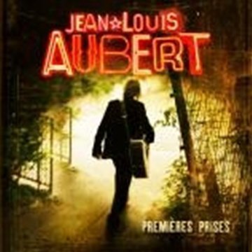 Premieres Prises - Jean-Louis Aubert - Musique - EMI FRANCE - 5099969598227 - 19 mars 2009