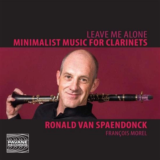 Cover for Ronald Van Spaendonck · Leave Me Alone - Minimalist Music For Clarinets (CD) (2017)