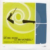 Dedication Suite - Dr Big Band & Jim Mcneely - Muziek - VME - 5706725001227 - 27 februari 2006