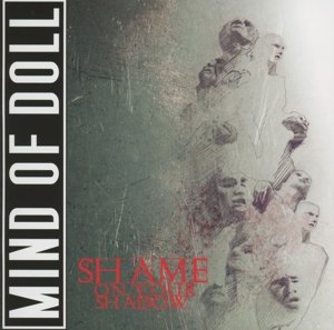 Shame on Your Shadow - Mind of Doll - Musik - SECRET ENTERTAINMENT - 6430015101227 - 20. maj 2013