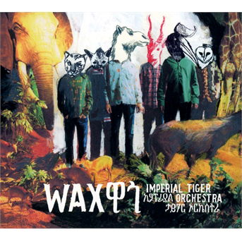 Cover for Imperial Tiger Orchestra · Wax (CD) (2013)