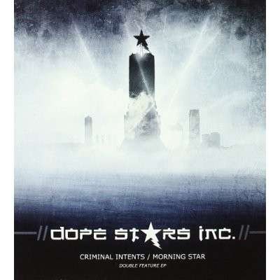 Cover for Dope Stars Inc. · Criminal Intents / Morning Star (CD) (2012)