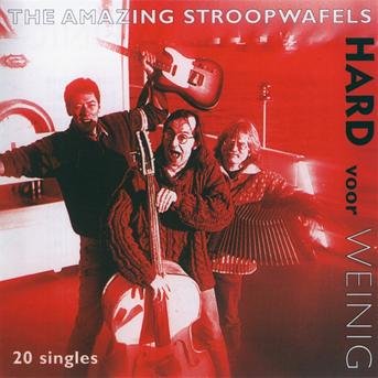 Cover for The Amazing Stroopwafels · Hard Voor Weinig (CD) (2003)