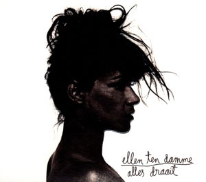 Alles Draait - Ellen Ten Damme - Music - MARS MUSIC - 8713606912227 - September 24, 2015