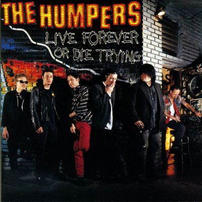 Cover for Humpers · Live Forever or Die Trying (CD) (2001)