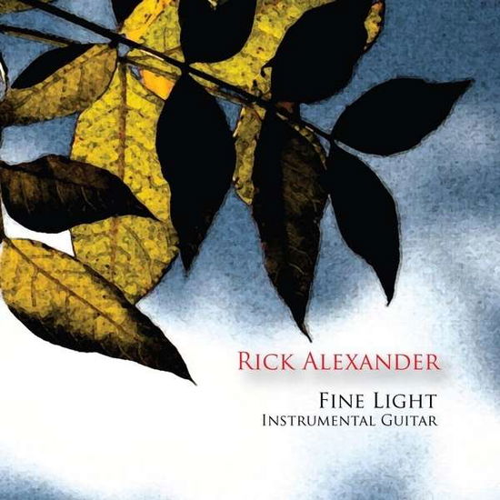 Cover for Rick Alexander · Fine Light (CD) (2013)