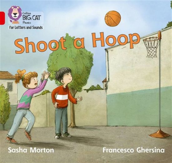 Cover for Sasha Morton · Shoot a Hoop: Band 02b/Red B - Collins Big Cat Phonics for Letters and Sounds (Paperback Book) (2019)
